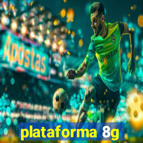 plataforma 8g